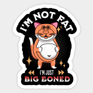 I'm Not Fat Cat Funny Cat Quote For Feline Lovers Sticker